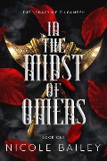 In the Midst of Omens (The Legacy of Gilgamesh, #1) - Nicole Bailey