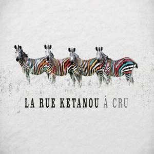 A Cru - La Rue Ketanou