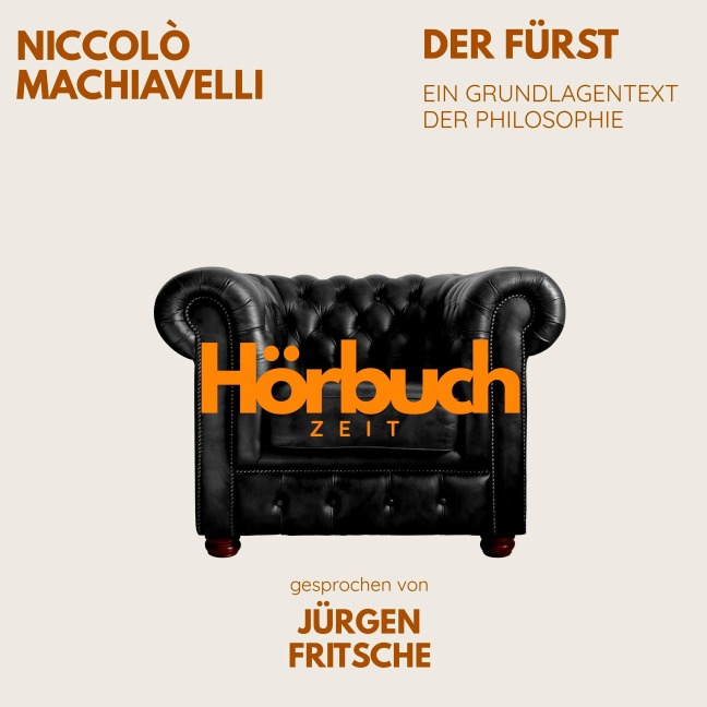 Der Fürst. Ein Grundlagentext der Philosophie. - Hörbuchzeit, Niccolò Machiavelli