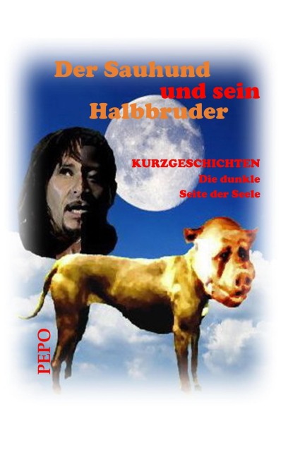 Der Sauhund und sein Halbbruder - PEPO (Peter) Haller