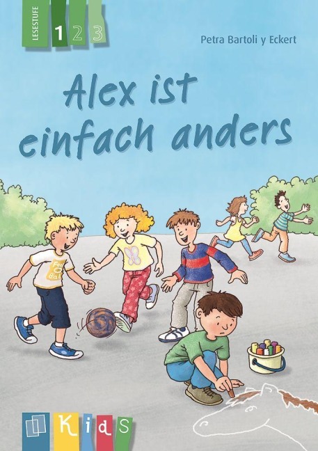 Alex ist einfach anders - Lesestufe 1 - Petra Bartoli y Eckert