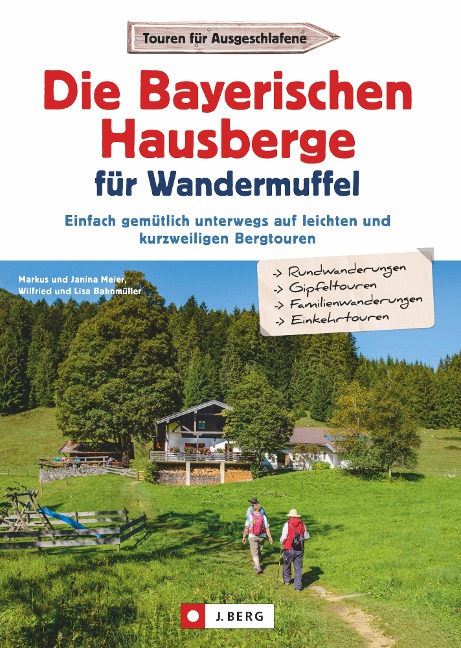 Die Bayerischen Hausberge für Wandermuffel - Janina Meier, Wilfried Bahnmüller, Markus Meier, Lisa Bahnmüller