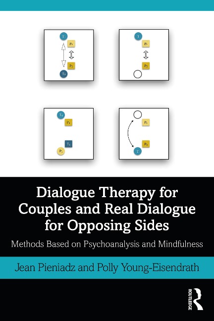 Dialogue Therapy for Couples and Real Dialogue for Opposing Sides - Jean Pieniadz, Polly Young-Eisendrath