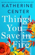 Cover-Bild zum Titel 'Things You Save in a Fire' von 'Katherine Center'