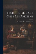 Histoire De L'art Chez Les Anciens - Johann Joachim Winckelmann