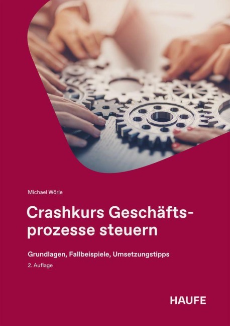 Crashkurs Geschäftsprozesse steuern - Michael Wörle
