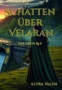 Cover-Bild zum Titel 'Schatten über Velaran' von 'Elyra Valen'
