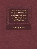Sources for Greek History Between the Persian and Peloponnesian Wars: Collected and Arranged by G. F. Hill. 2D Issue - Anonymous