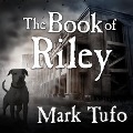 The Book of Riley Lib/E: A Zombie Tale - Mark Tufo