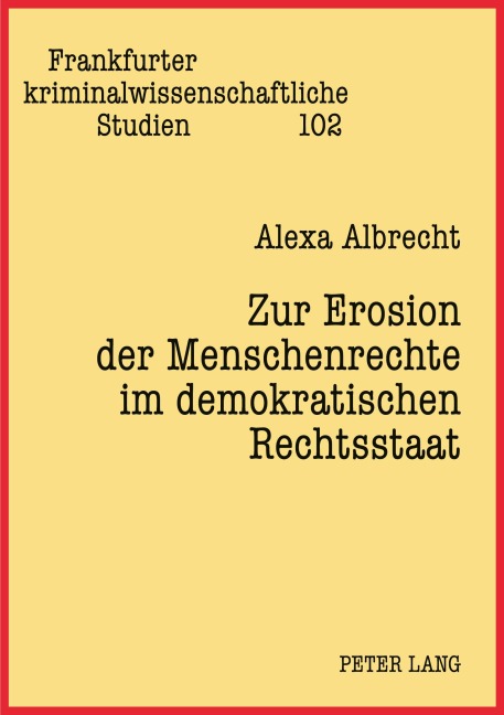 Zur Erosion der Menschenrechte im demokratischen Rechtsstaat - Alexa Albrecht