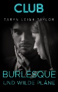 Cover-Bild zum Titel 'Burlesque und wilde Pläne' von 'Taryn Leigh Taylor'