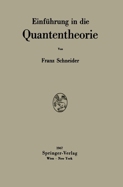 Einführung in die Quantentheorie - Franz Schneider