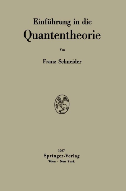 Einführung in die Quantentheorie - Franz Schneider