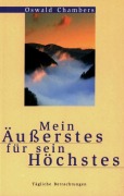Cover-Bild zum Titel 'Mein Äußerstes für sein Höchstes' von 'Oswald Chambers'