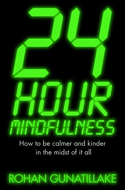 24 Hour Mindfulness - Rohan Gunatillake