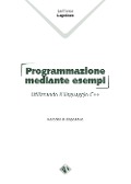 Cover-Bild zum Titel 'Programmazione mediante esempi. Utilizzando il linguaggio C++' von 'Lanfranco Lopriore'