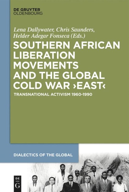 Southern African Liberation Movements and the Global Cold War ¿East¿ - 