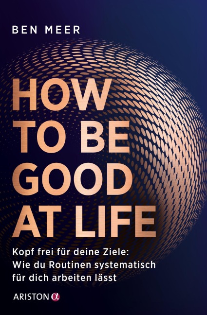 How to Be Good at Life - Ben Meer