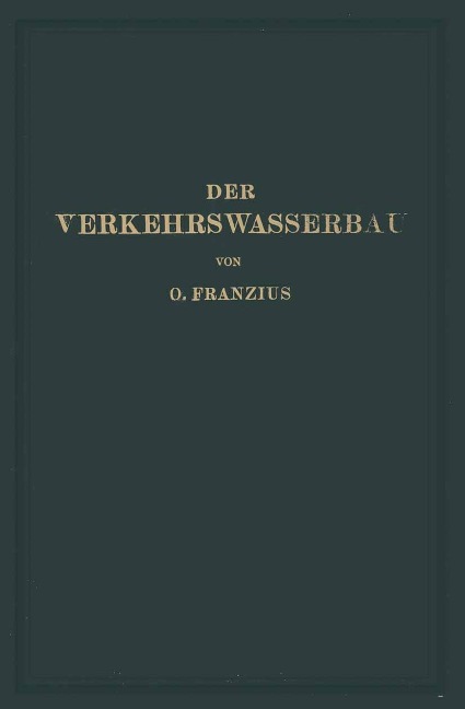 Der Verkehrswasserbau - Otto Franzius