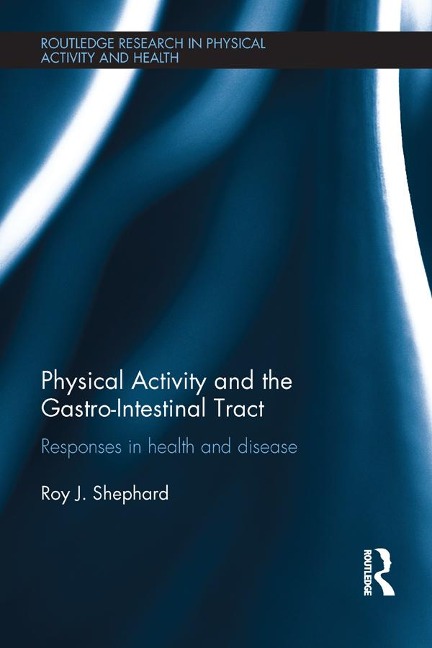 Physical Activity and the Gastro-Intestinal Tract - Roy J. Shephard
