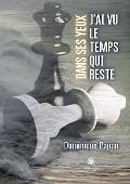 Cover-Bild zum Titel 'Dans ses yeux, j'ai vu le temps qui reste' von 'Dominique Pajian'