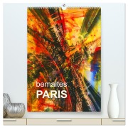 Cover-Bild zum Titel 'bemaltes Paris (hochwertiger Premium Wandkalender 2026 DIN A2 hoch), Kunstdruck in Hochglanz' von 'Reinhard Sock'