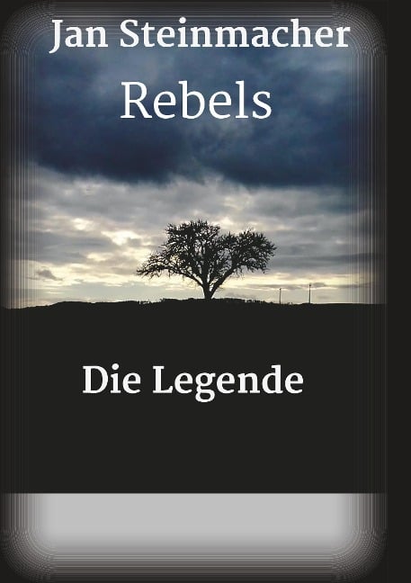 Rebels - Die Legende - Jan Steinmacher