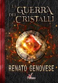 La guerra dei cristalli - Renato Genovese