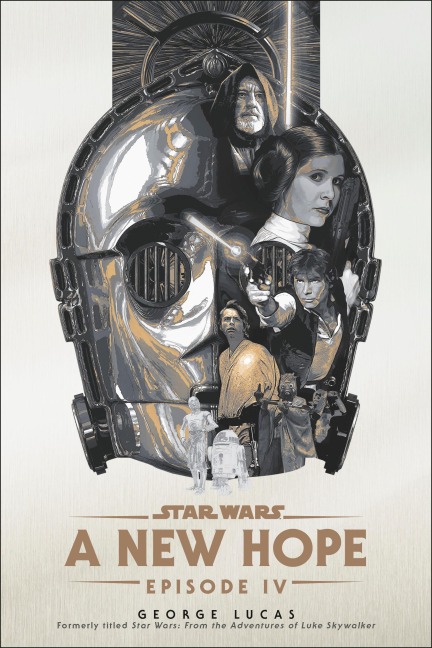 A New Hope: Star Wars: Episode IV - George Lucas