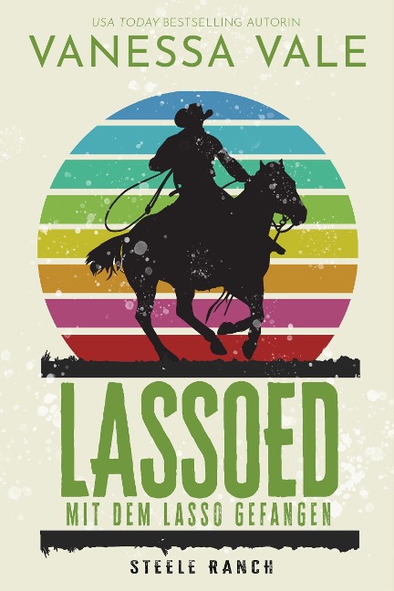 Lassoed - mit dem Lasso gefangen - Vanessa Vale