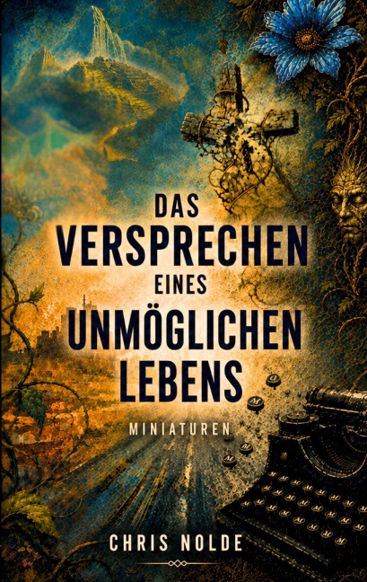 Das Versprechen eines unmöglichen Lebens - Chris Nolde