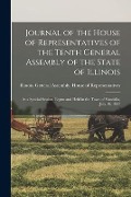 Cover-Bild zum Titel 'Journal of the House of Representatives of the Tenth General Assembly of the State of Illinois: at a Special Session, Begun and Held in the Town of Va' von ''