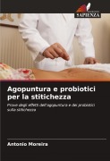 Cover-Bild zum Titel 'Agopuntura e probiotici per la stitichezza' von 'Antonio Moreira'