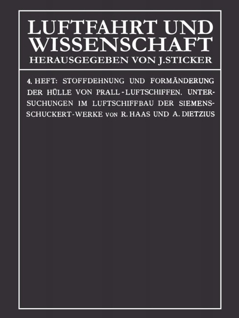 Stoffdehnung und Formänderung der Hülle von Prall-Luftschiffen - Alexander Dietzius, Rudolf Haas