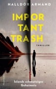 Cover-Bild zum Titel 'Important Trash: Islands schmutziges Geheimnis' von 'Halldór Armand'