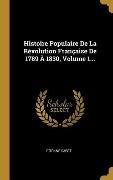 Cover-Bild zum Titel 'Histoire Populaire De La Révolution Française De 1789 À 1830, Volume 1...' von 'Etienne Cabet'