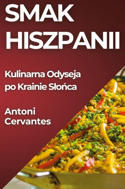 Smak Hiszpanii - Antoni Cervantes