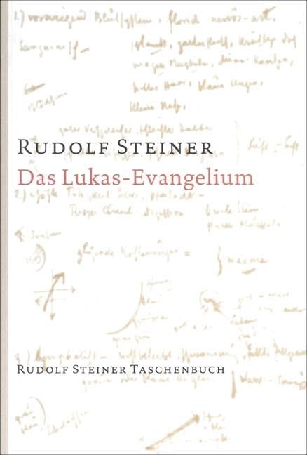 Das Lukas - Evangelium - Rudolf Steiner