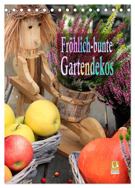Fröhlich-bunte Gartendekos (Tischkalender 2024 DIN A5 hoch), CALVENDO Monatskalender - Heinz Schmidbauer