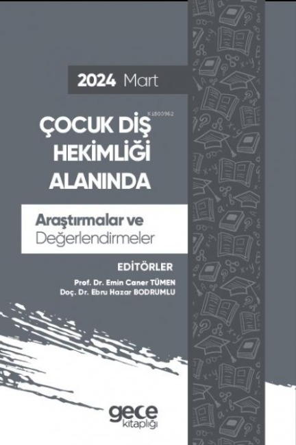 Cocuk Dis Hekimligi Alaninda Arastirmalar ve Degerlendirmeler - Mart 2024 - Emin Caner Tümen