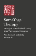 Cover-Bild zum Titel 'Somayoga Therapy' von 'Molly McManus, Ann Maxwell'