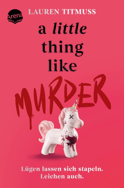 A Little Thing Like Murder - Lügen lassen sich stapeln. Leichen auch. - Lauren Titmuss