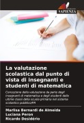 Cover-Bild zum Titel 'La valutazione scolastica dal punto di vista di insegnanti e studenti di matematica' von 'Marlisa Bernardi de Almeida, Luciana Peron, Ricardo Desidério'