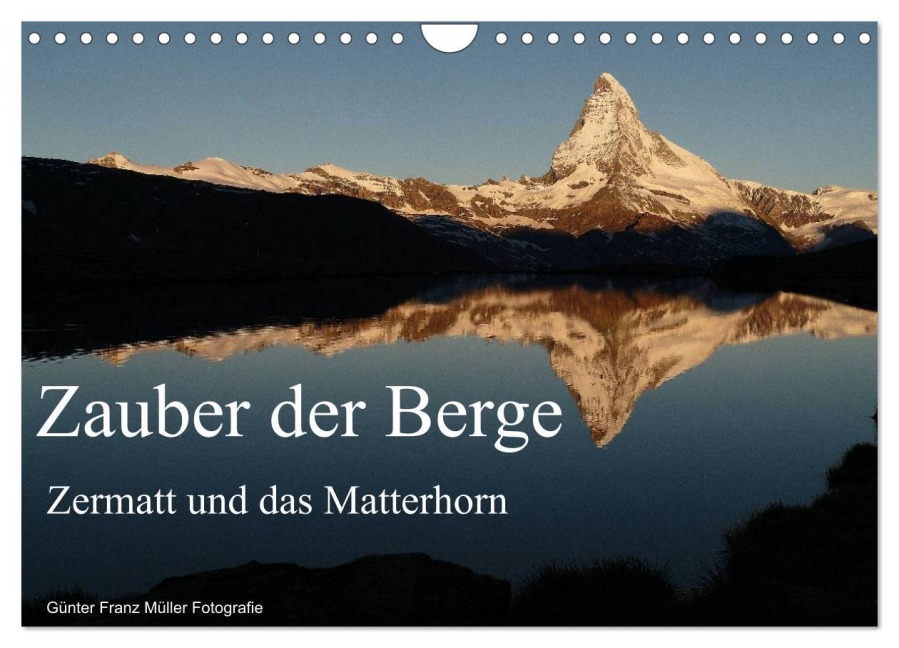 Zauber der Berge Zermatt und das Matterhorn (Wandkalender 2025 DIN A4 quer), CALVENDO Monatskalender - Günter Franz Müller Fotografie