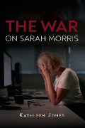 The War on Sarah Morris - Kathleen Jones