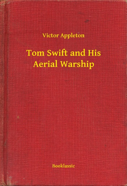 Tom Swift and His Aerial Warship - Victor Appleton