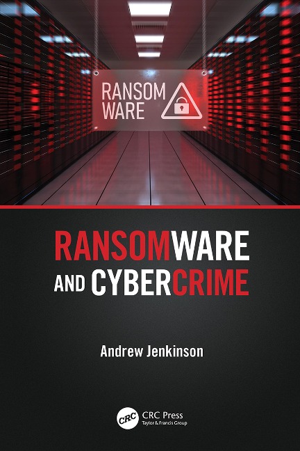 Ransomware and Cybercrime - Andrew Jenkinson