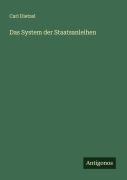 Cover-Bild zum Titel 'Das System der Staatsanleihen' von 'Carl Dietzel'