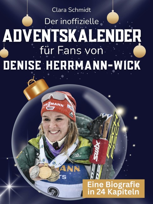 Der inoffizielle Adventskalender für Fans von Denise Herrmann-Wick - Clara Schmidt