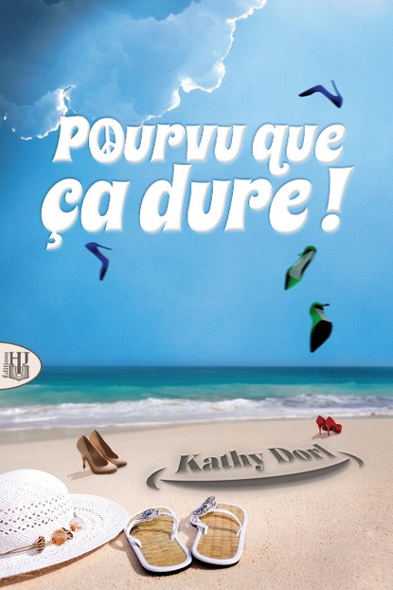 Pourvu que ça dure ! - Kathy Dorl